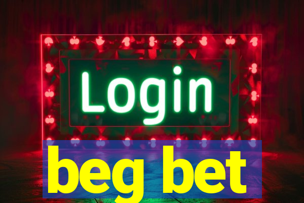 beg bet